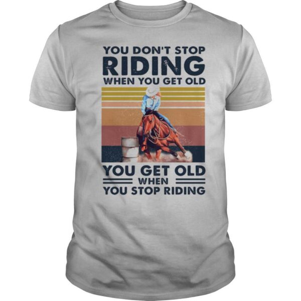 TshirtStation Horse You Done T Stop Riding When You Get Old When You Stop Riding Line Vintage Retro Shirt