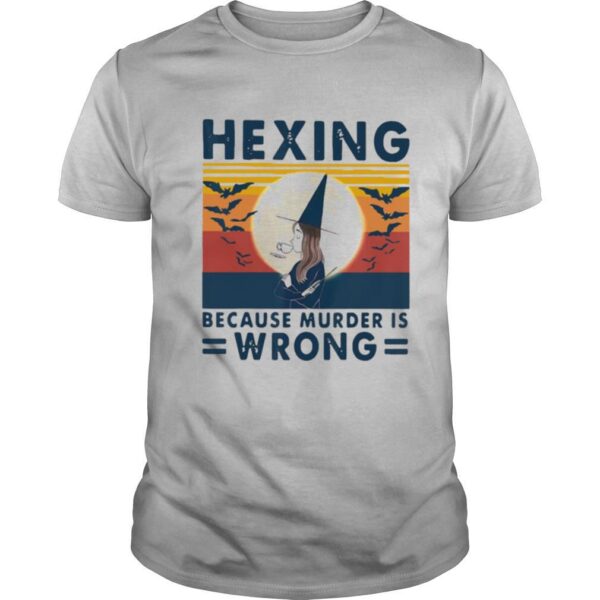 TshirtStation Halloween Witch Hexing Because Murder Is Wrongs Vintage Shirt
