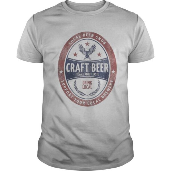 TshirtStation Local Beer Snob Craft Beer Drink Local Beer Label Shirt