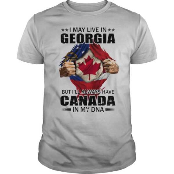 TshirtStation I May Live In Georgia But Ie Ll Always Have Canada In My Dna Shirt