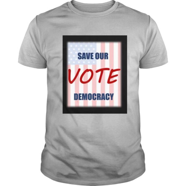 TshirtStation Save Our Democracy E Vote Shirt