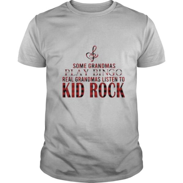 TshirtStation Some Grandmas Play Bingo Real Grandmas Listen To Kid Rock Shirt