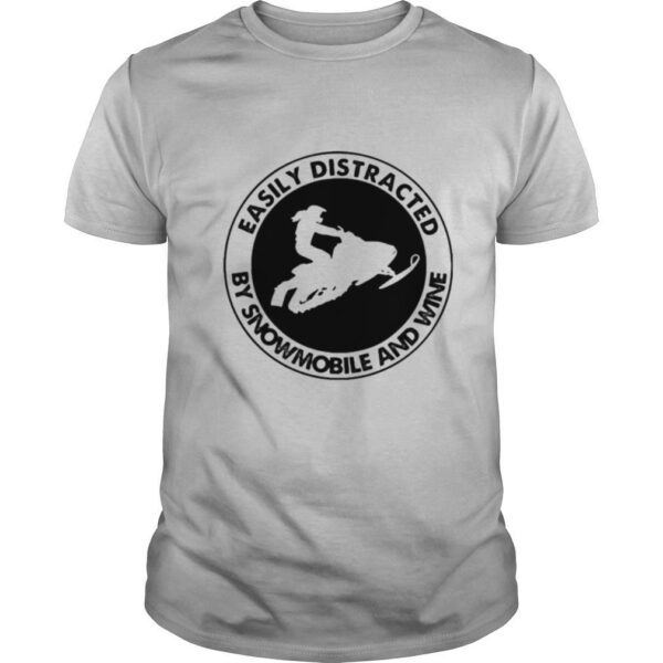 TshirtStation Easily Distracted By Snowmobile And Wine Shirt