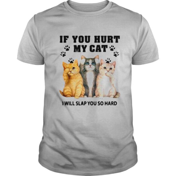 TshirtStation If You Hurt My Cat I Will Slap You So Hard Shirt