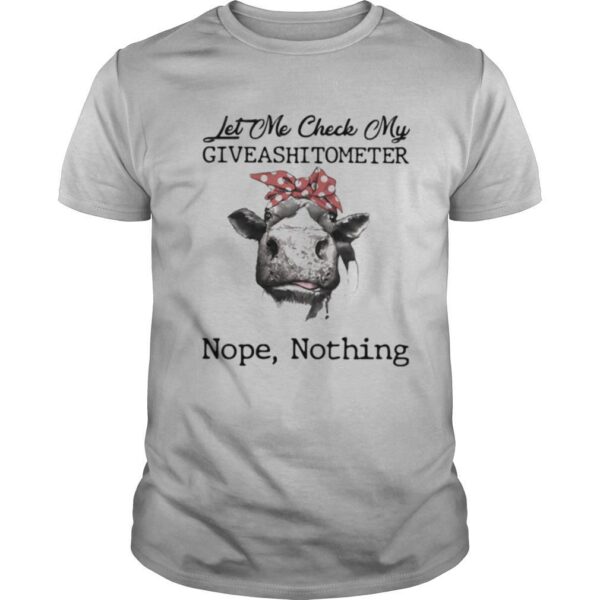 TshirtStation Cow Let Me Check My Giveshitometer Nope Nothing Shirt