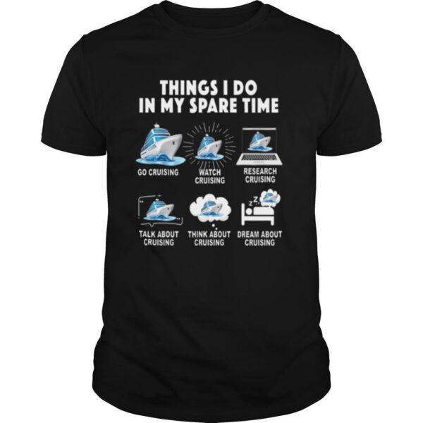 TshirtStation Things I Do In My Space Time Go Cruising Watch Cruising Research Cruising Shirt