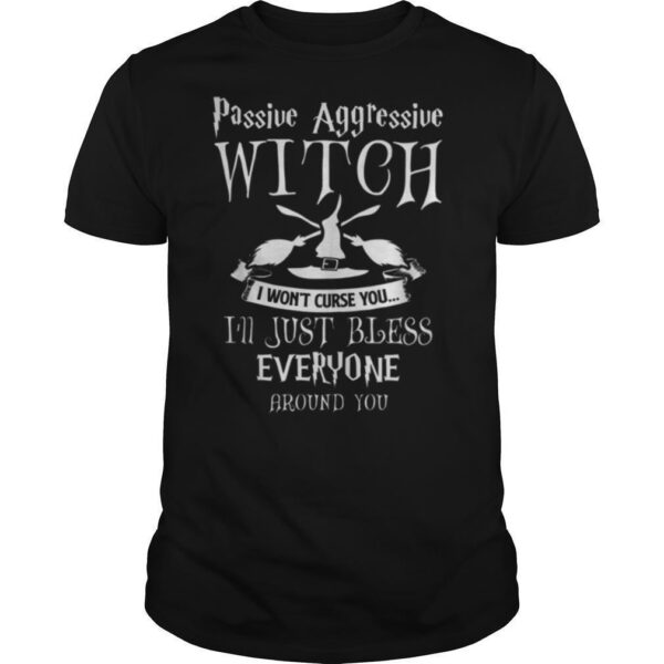 TshirtStation Halloween Passive Aggressive Witch Bless Funny Witch Saying Shirt