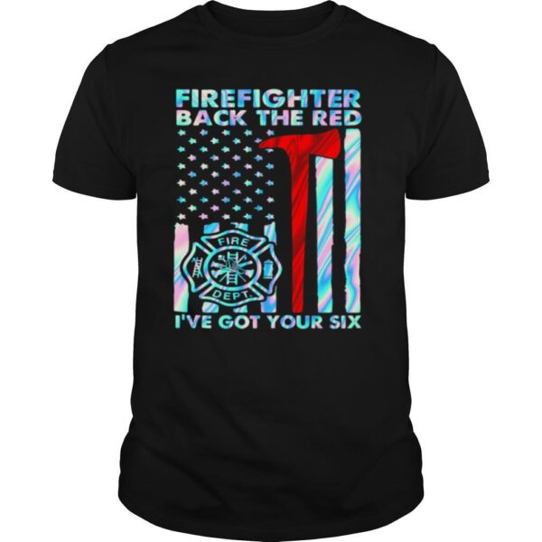 TshirtStation Firefighter Back The Blue Ie Ve Got Your Six American Flag Hologram Shirt