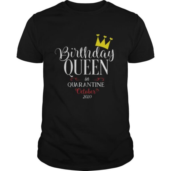TshirtStation Quarantine Birthday Women Queen Born In October Shirt