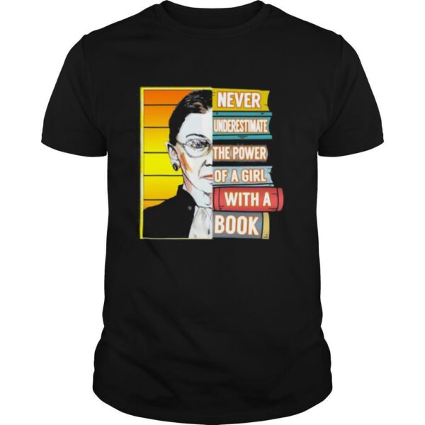TshirtStation Ruth Bader Ginsburg Never Underestimate The Power Of A Girl With A Book Shirt
