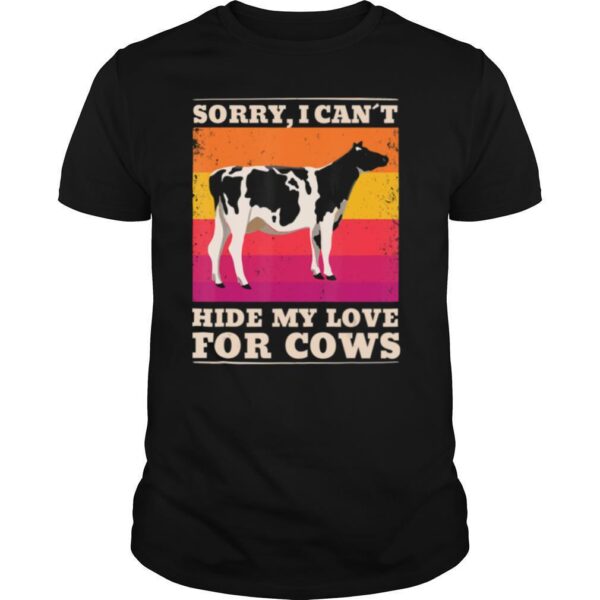 TshirtStation Sorry I Cane T Hide My Love For Cows Shirt