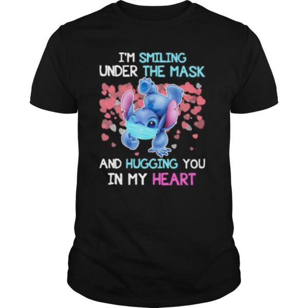 TshirtStation Stitch Ie M Smiling Under The Mask And Hugging You In My Heart Shirt