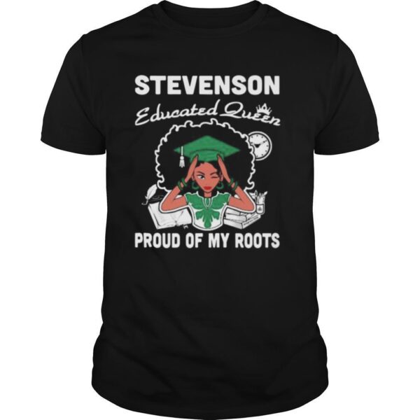 TshirtStation Stevenson Educated Queen Proud Of My Roots Shirt