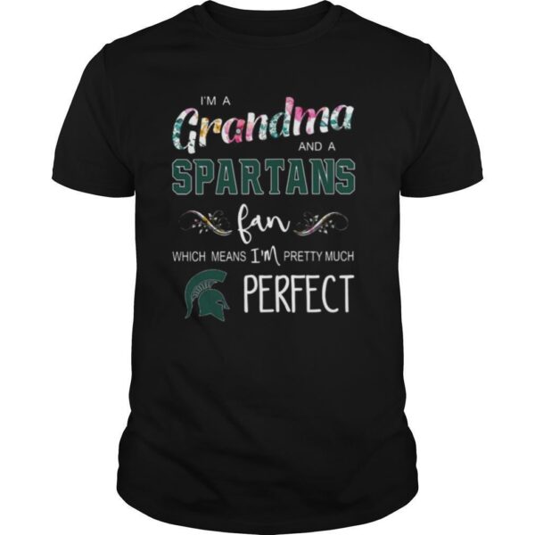 TshirtStation Ie M Grandma And A Spartans Fan Which Means Ie M Pretty Much Perfect Shirt