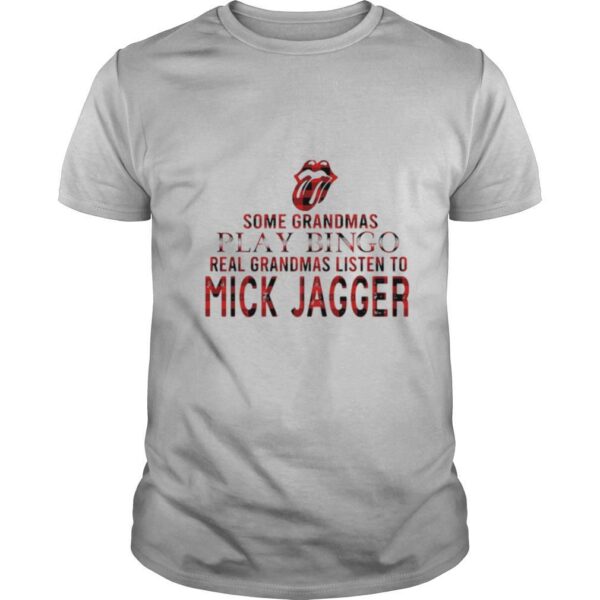 TshirtStation Some Grandmas Play Bingo Real Grandmas Listen To Mick Jagger Shirt
