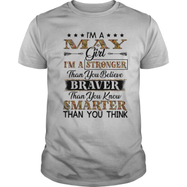 TshirtStation Ie M A May Girl Ie M A Stronger Than You Believe Braver Than You Know Smarter Than You Think Shirt