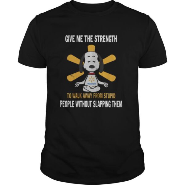 TshirtStation Snoopy Yoga Walmart Give Me The Strength To Walk Away From Stupid Shirt