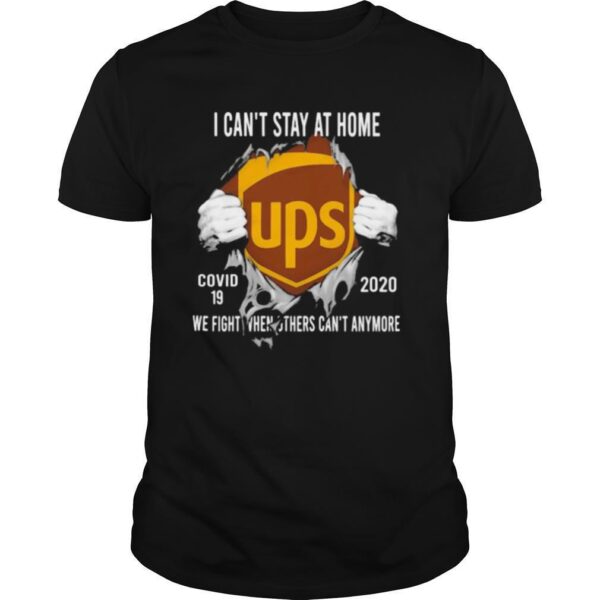 TshirtStation Blood Insides Ups I Cane T Stay At Home Covid We Fight When Others Cane T Anymore Shirt
