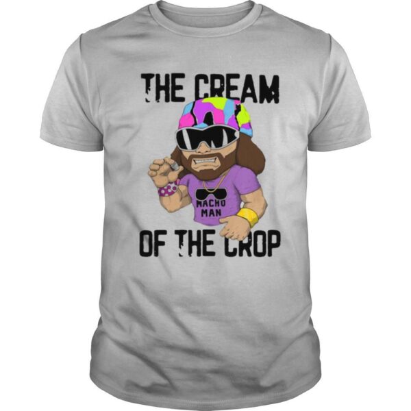 TshirtStation Macho Man The Cream Of The Crop Shirt