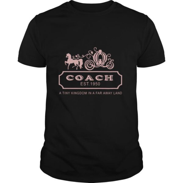 TshirtStation Coach Est A Tiny Kingdom In A Far Away Land Shirt