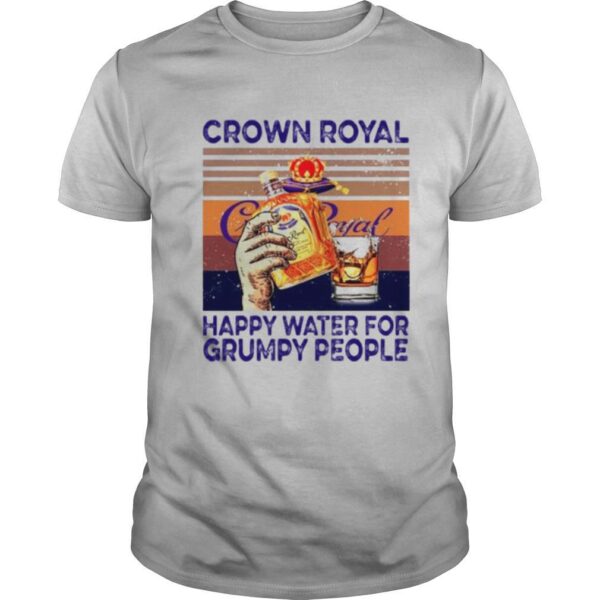 TshirtStation Crown Royal Happy Water For Grumpy People Vintage Shirt