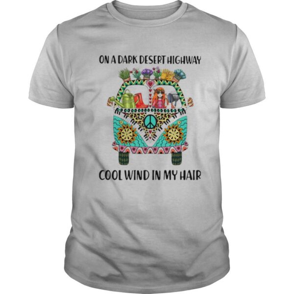 TshirtStation On A Dark Desert Highway Cool Wind In My Hair Hippie Peace Car Girl And Garden Shirt