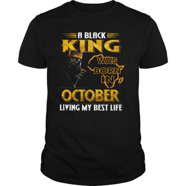 TshirtStation Rip Black Panther King Was Born In October Living My Best Life Shirt