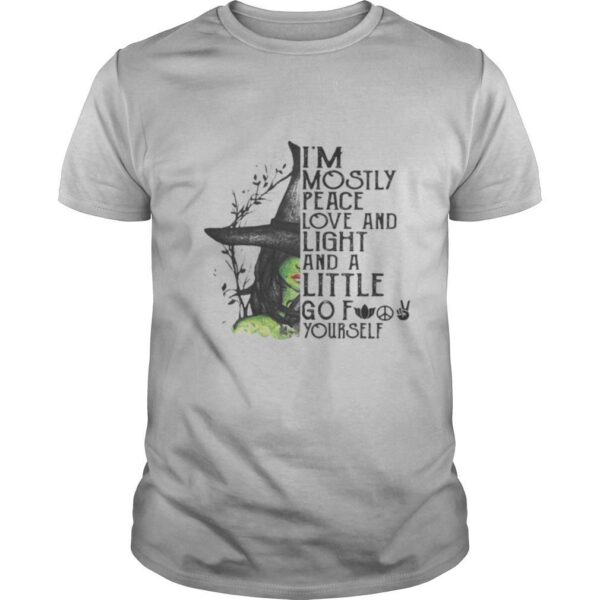 TshirtStation Ie M Mostly Peace Love And Light And A Little Go Fuck Yourself Wich Halloween Shirt