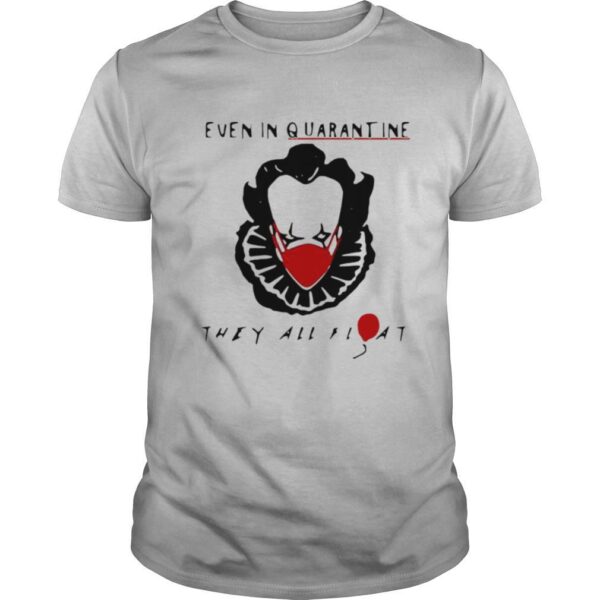 TshirtStation Halloween Pennywise Even In Quarantine They All Float Balloon Shirt