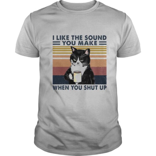 TshirtStation Black Cat I Like The Sound You Make When You Shut Up Vintage Retro Shirt