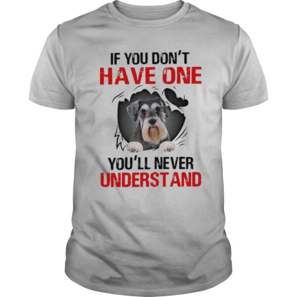 TshirtStation If You Done T Have One Youe Ll Never Understand Shirt