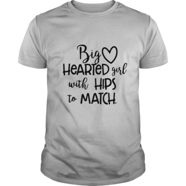 TshirtStation Big Hearted Girl With Hips To Match Shirt
