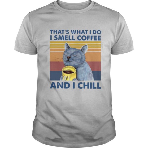 TshirtStation Thats What I Do I Smell Coffee And I Chill Vintage Shirt