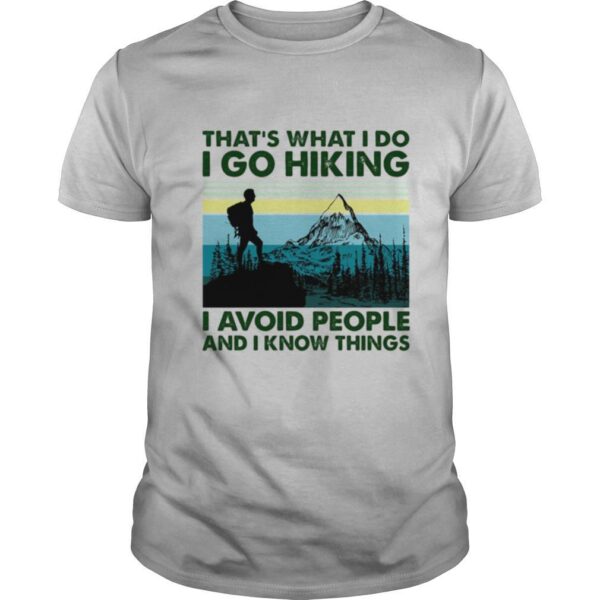 TshirtStation Thate S What I Do I Go Hiking I Avoid People And I Know Things Vintage Retro Shirt