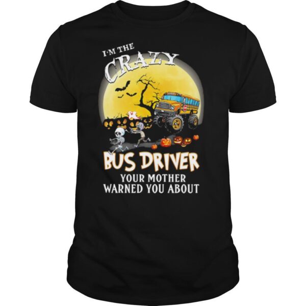TshirtStation Ie M The Crazy Bus Driver Your Mother Warned You About Moon Halloween Shirt