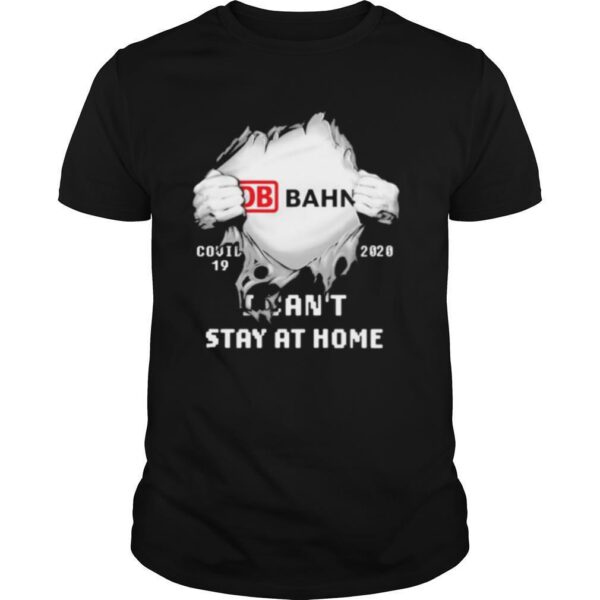 TshirtStation Blood Inside Db Bahn I Cane T Stay At Home Covid Shirt