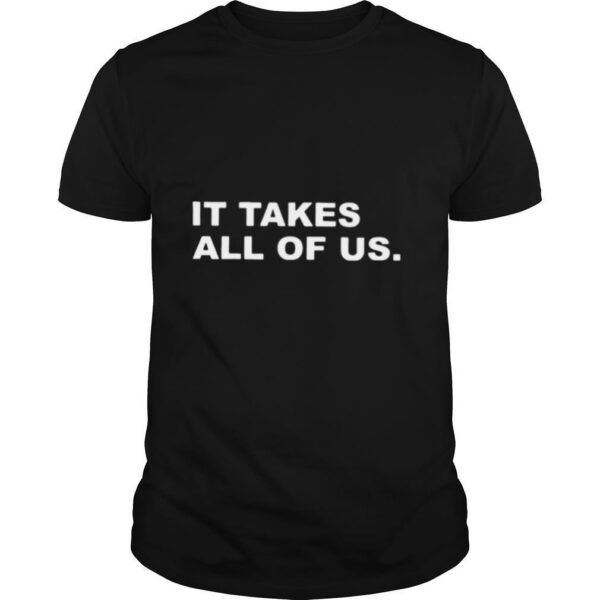 TshirtStation It Takes All Of Us Shirt