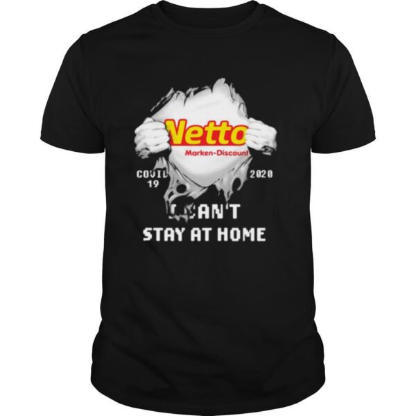 TshirtStation Blood Inside Netto Marken Discount I Cane T Stay At Home Covid Shirt