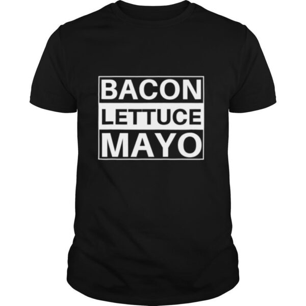 TshirtStation Blm Bacon Lettuce Mayo Eat Shirt