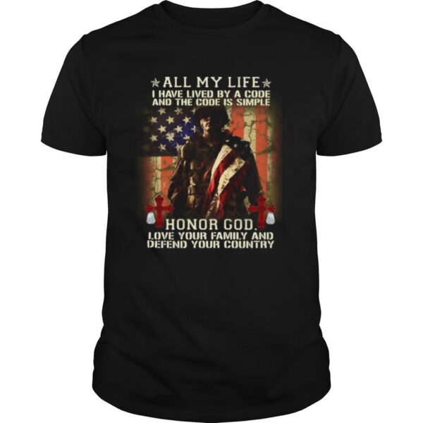 TshirtStation American Flag All My Life I Have Lived By A Code And The Code Is Simple Honor God Shirt