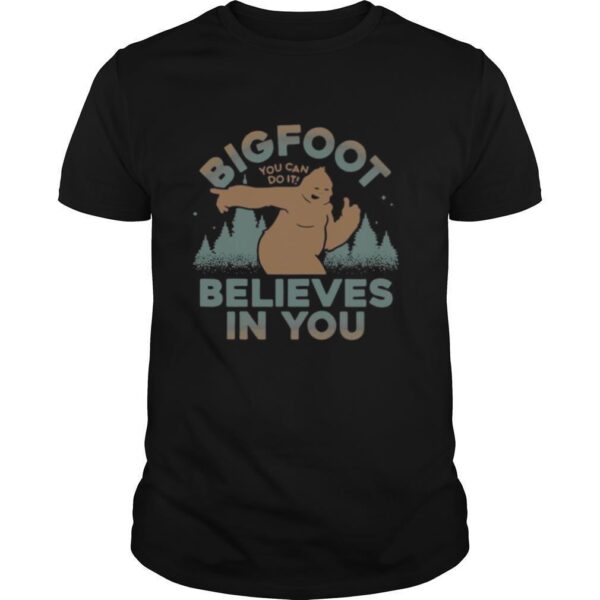 TshirtStation Bigfoot You Can Do It Believes In You Shirt