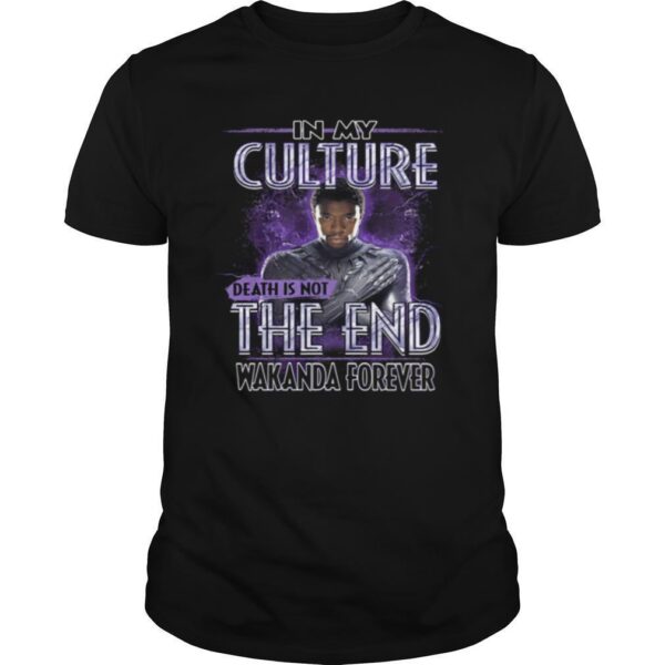 TshirtStation Black Panther Rip Chadwick In My Culture Death Is Not The End Signature Shirt
