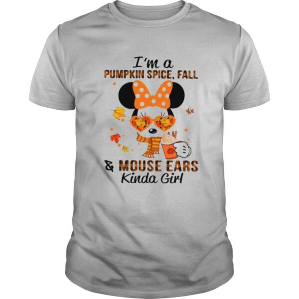 TshirtStation Minnie Mouse Ie M A Pumpkin Spice Fall And Mouse Ears Kinda Girl Shirt