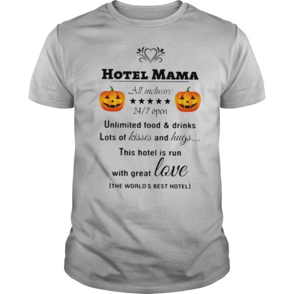 TshirtStation Hotel Mama All Inclusive Open Unlimited Food And Drinks Lots Of Kisses And Hugs Pumpkin Shirt
