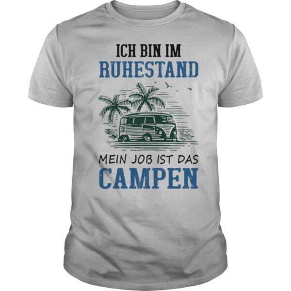 TshirtStation Ich Bin Im Ruhestand Mein Job Ist Das Campen Shirt