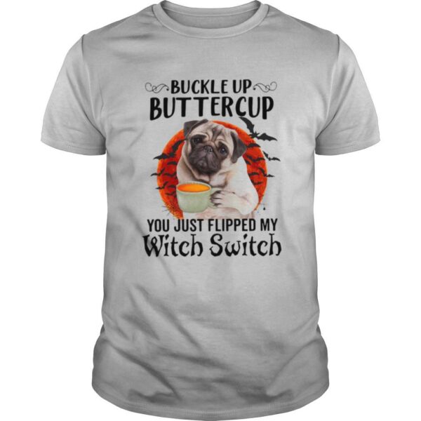 TshirtStation Pug Dog Buttercup You Just Flipped My Witch Switch Halloween Shirt
