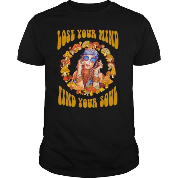 TshirtStation Lose Your Mind Find Your Soul Hippie Girl And Mushroom Shirt