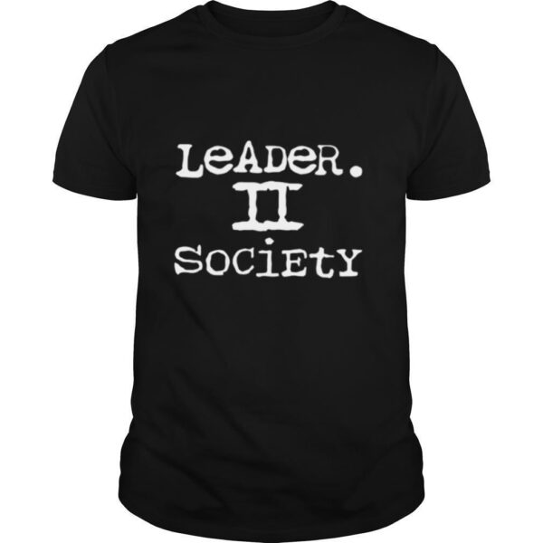 TshirtStation Leader Ii Society Shirt