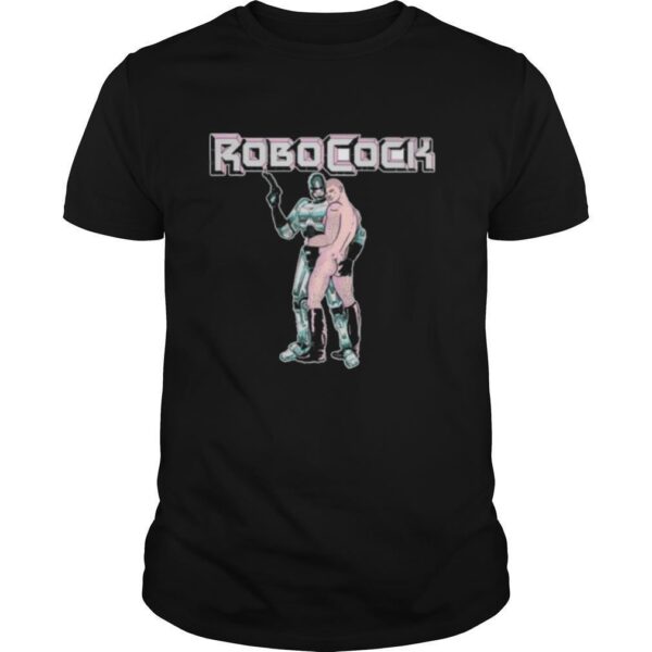 TshirtStation Robocock Dead Or Alive Youre Cumming Shirt