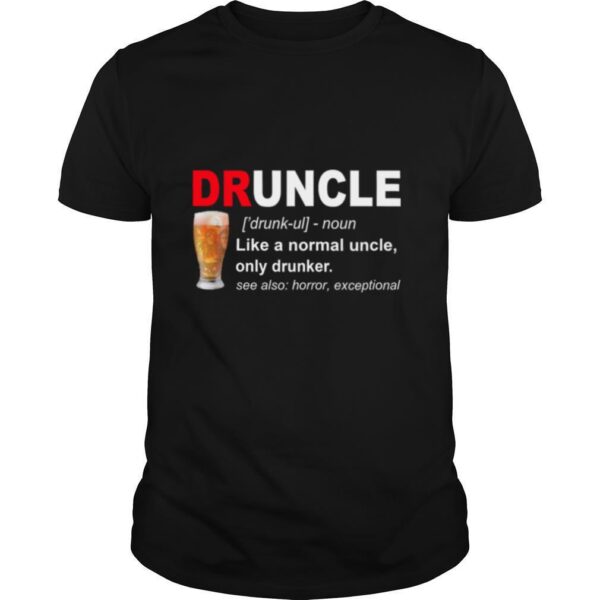 TshirtStation Druncle Noun Like A Normal Uncle Only Drunker Shirt